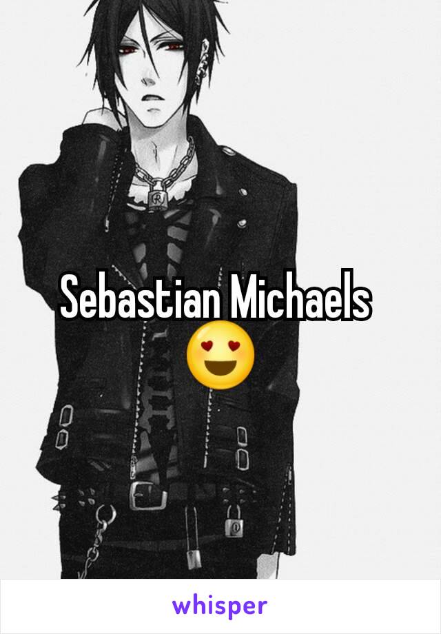 Sebastian Michaels 
😍