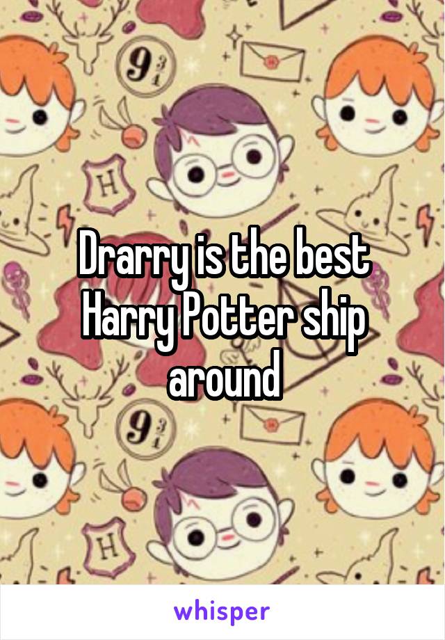 Drarry is the best Harry Potter ship around