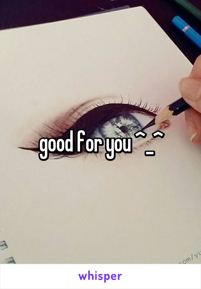 good for you ^_^