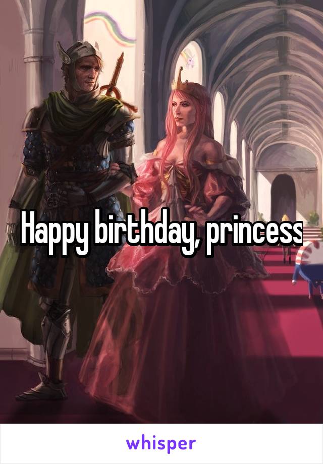 Happy birthday, princess
