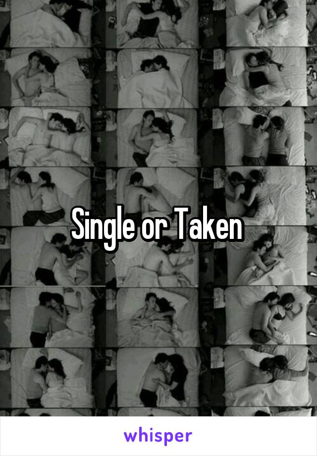 Single or Taken 