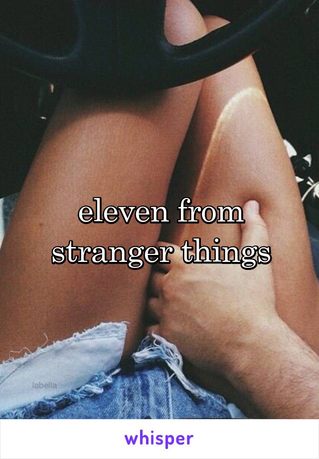 eleven from stranger things