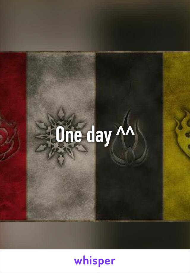One day ^^