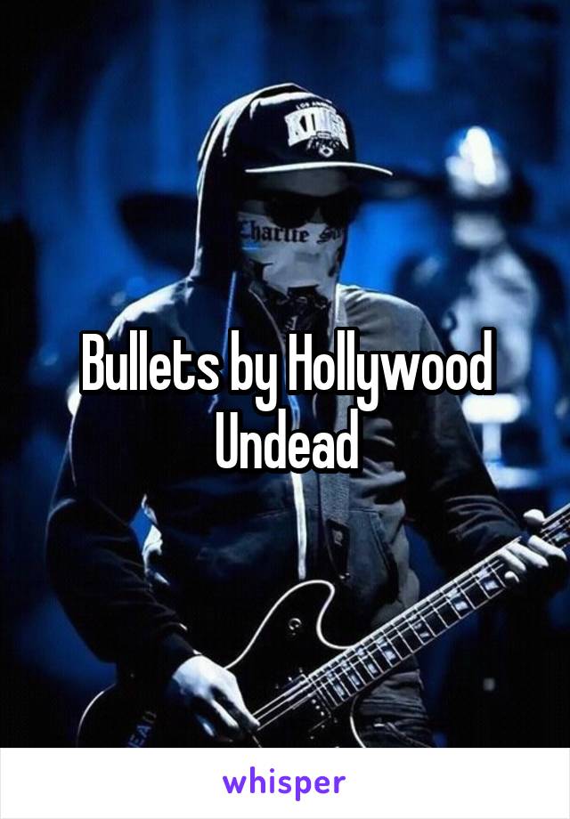 Bullets by Hollywood Undead