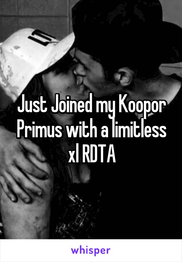 Just Joined my Koopor Primus with a limitless xl RDTA