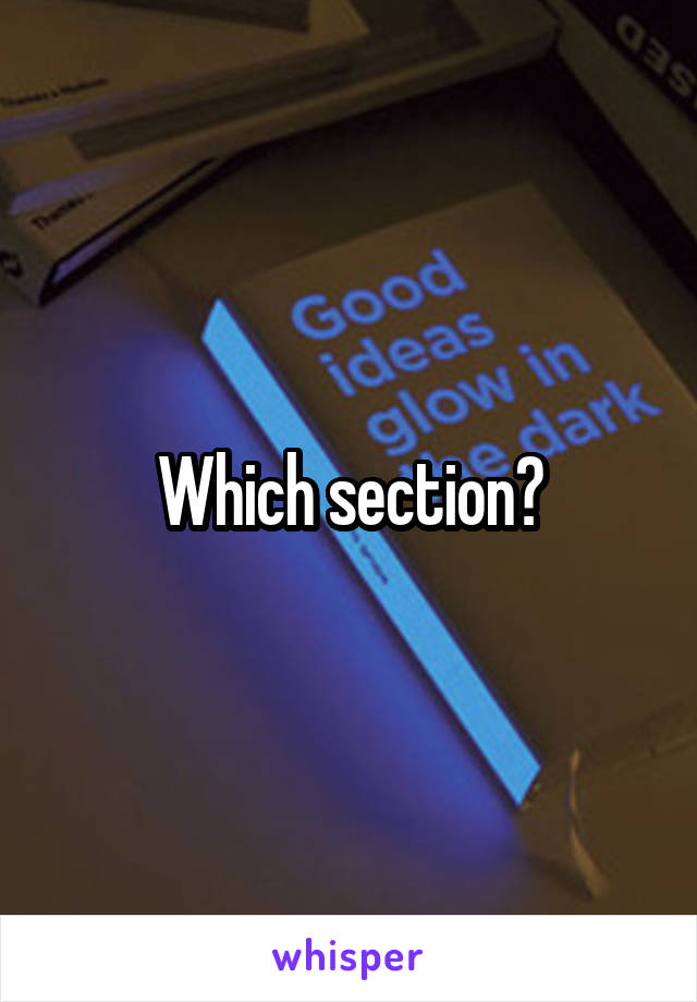 Which section?