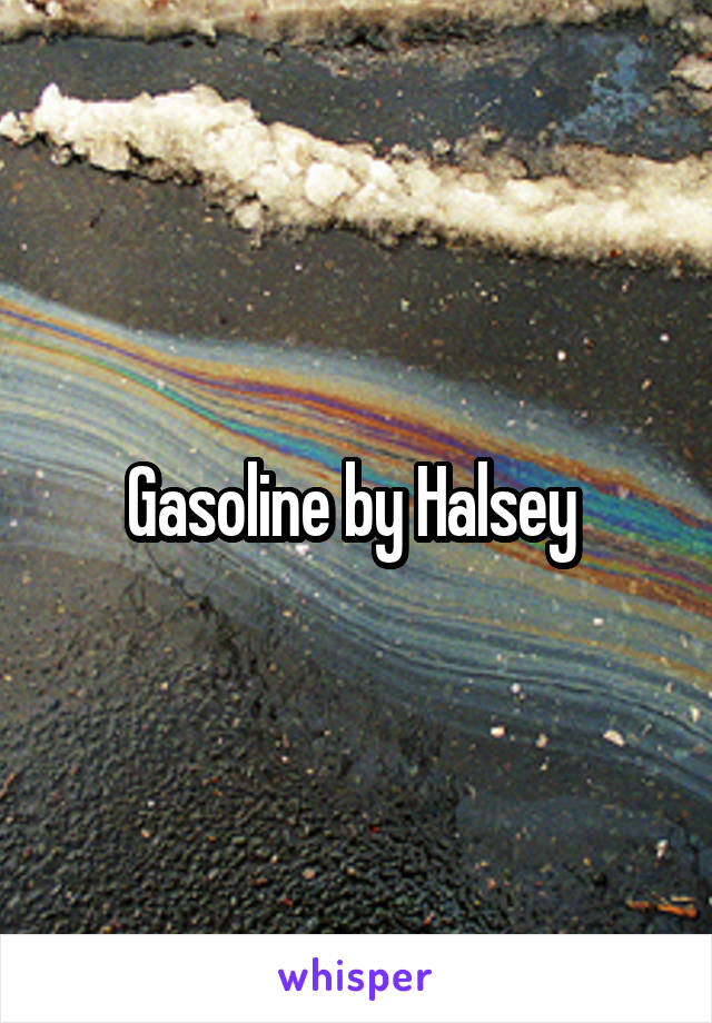 Gasoline by Halsey 