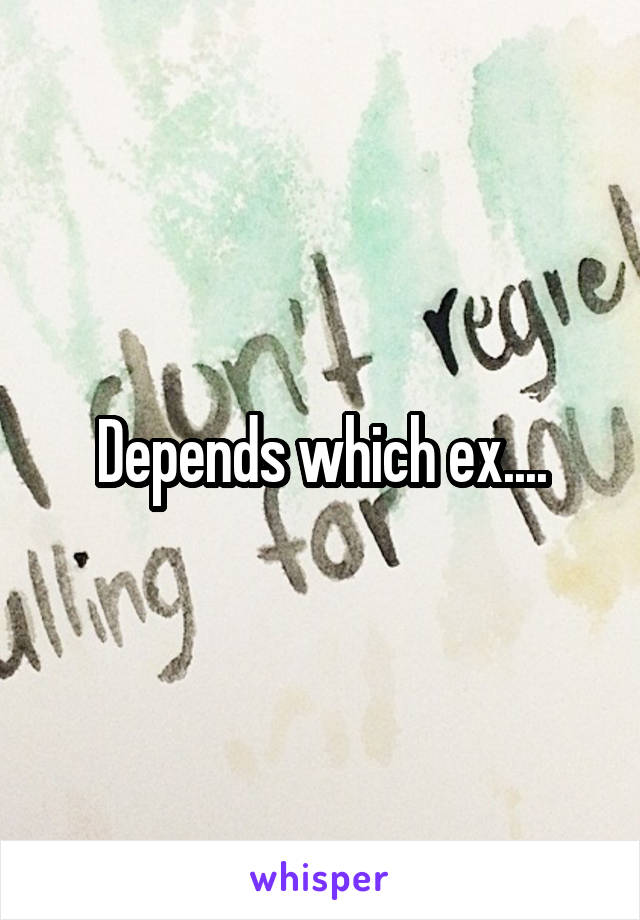 Depends which ex....