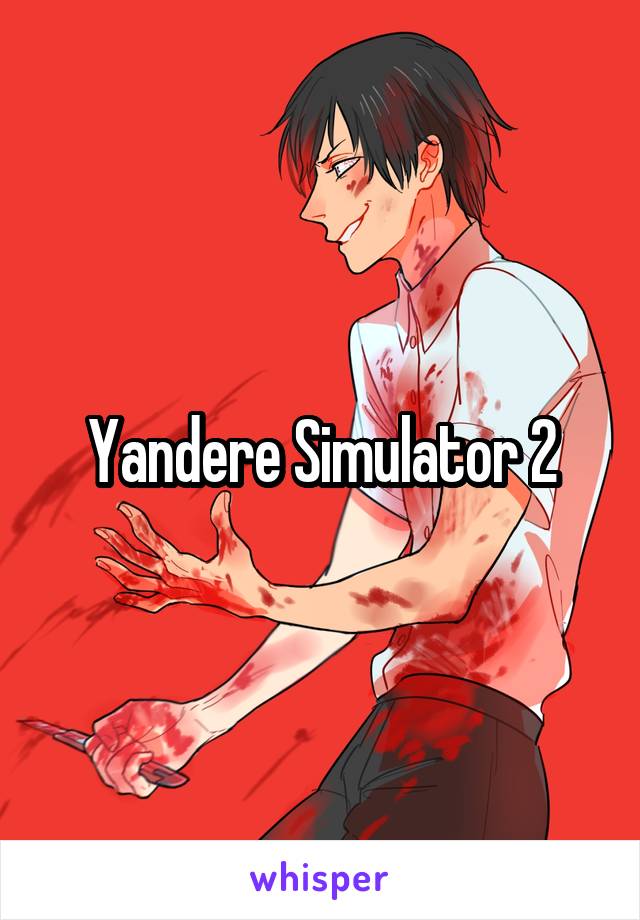 Yandere Simulator 2