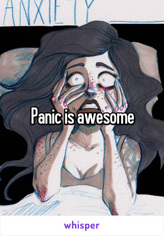 Panic is awesome
