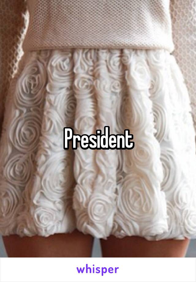 President