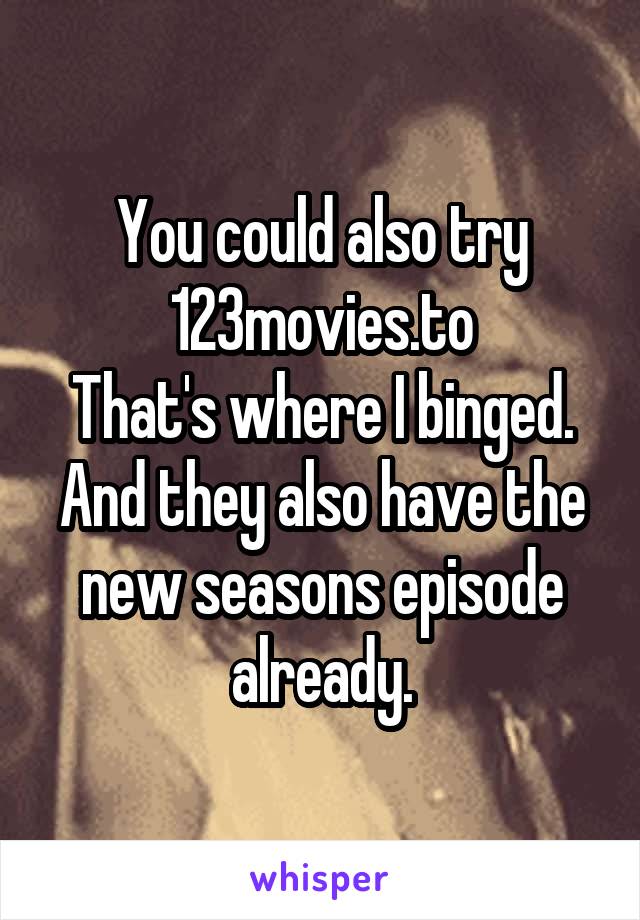 You could also try 123movies.to
That's where I binged. And they also have the new seasons episode already.