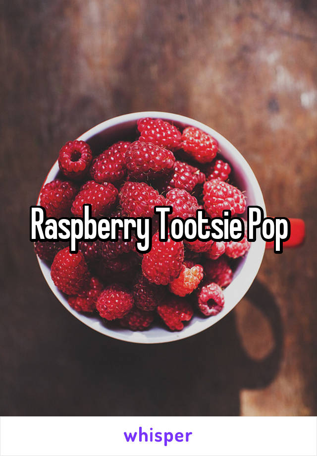 Raspberry Tootsie Pop