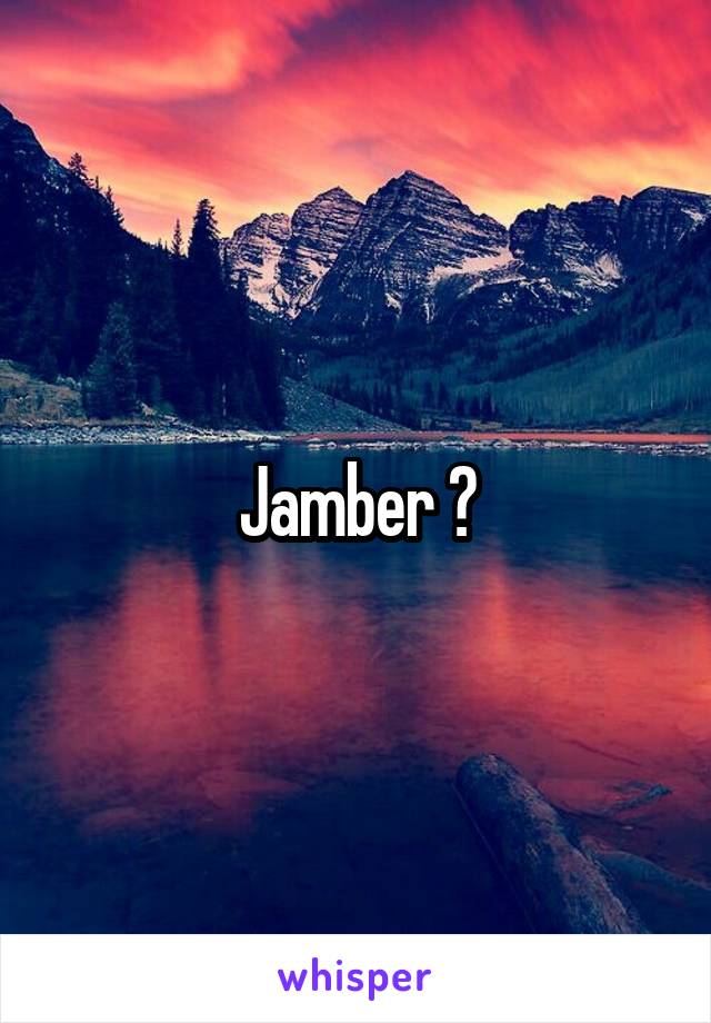 Jamber ?