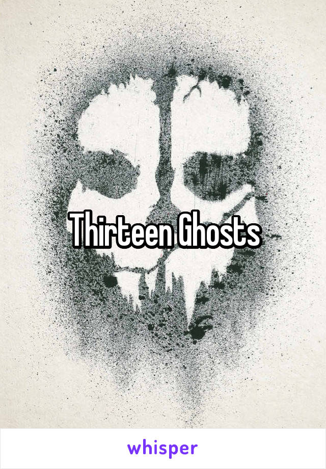 Thirteen Ghosts