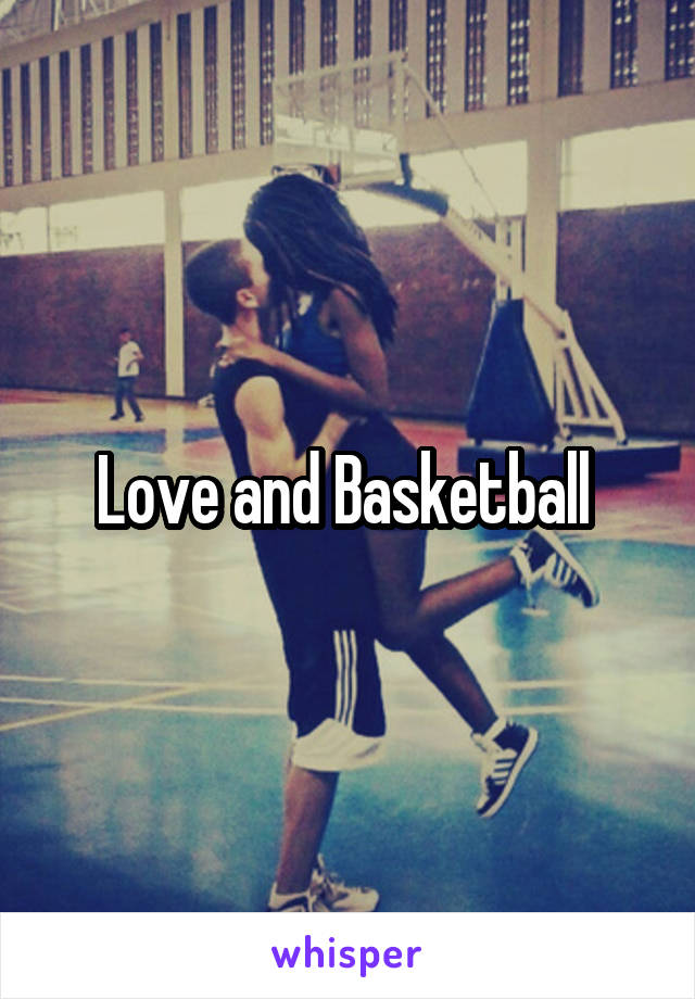 Love and Basketball 