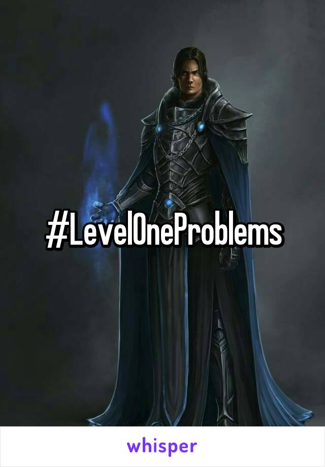 #LevelOneProblems