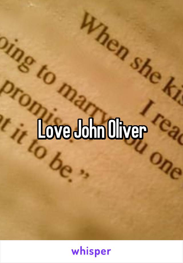 Love John Oliver