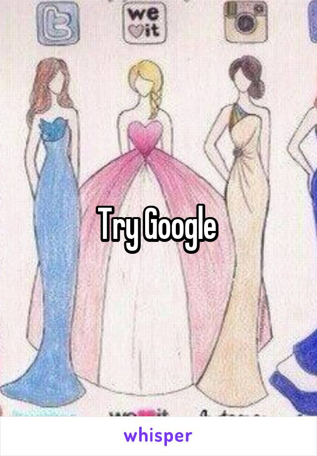 Try Google 