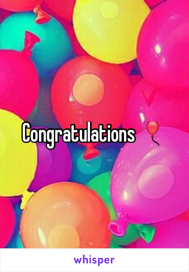 Congratulations 🎈 