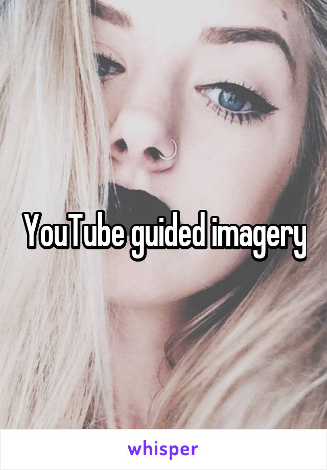 YouTube guided imagery