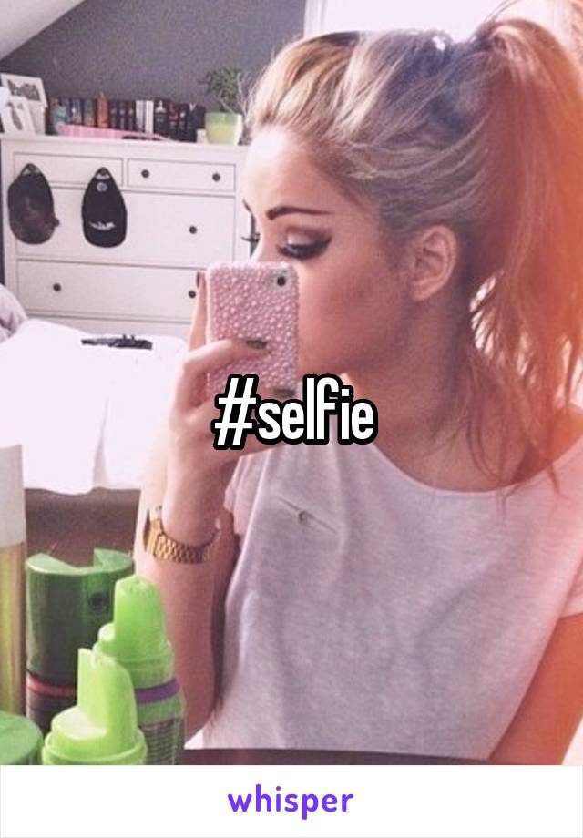#selfie