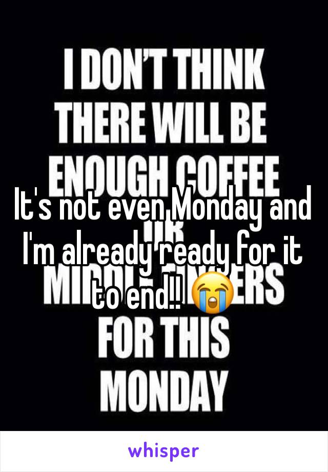 It's not even Monday and I'm already ready for it to end!! 😭