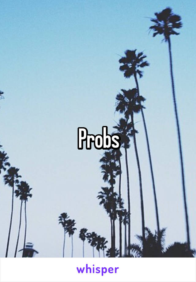 Probs