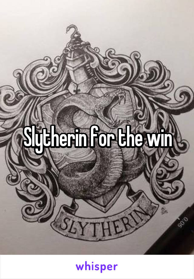 Slytherin for the win