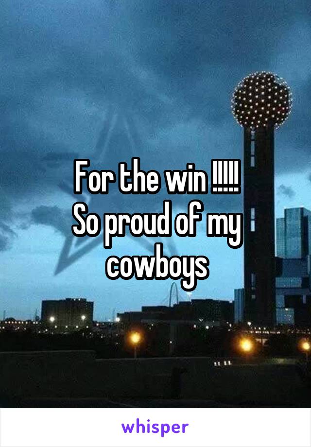 For the win !!!!!
So proud of my cowboys