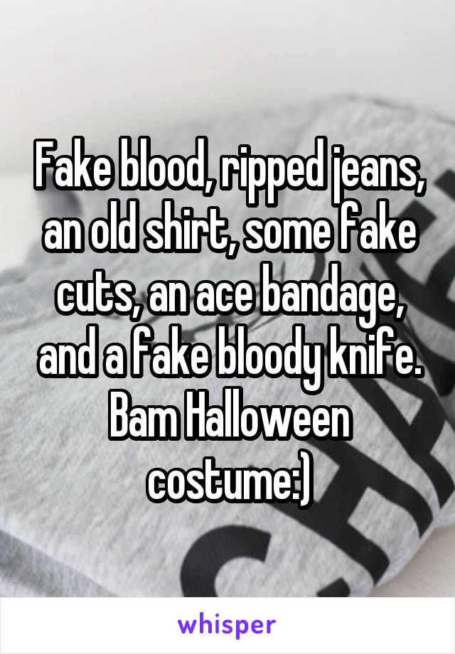Fake blood, ripped jeans, an old shirt, some fake cuts, an ace bandage, and a fake bloody knife. Bam Halloween costume:)