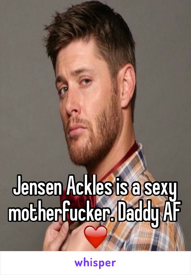 Jensen Ackles is a sexy motherfucker. Daddy AF❤️