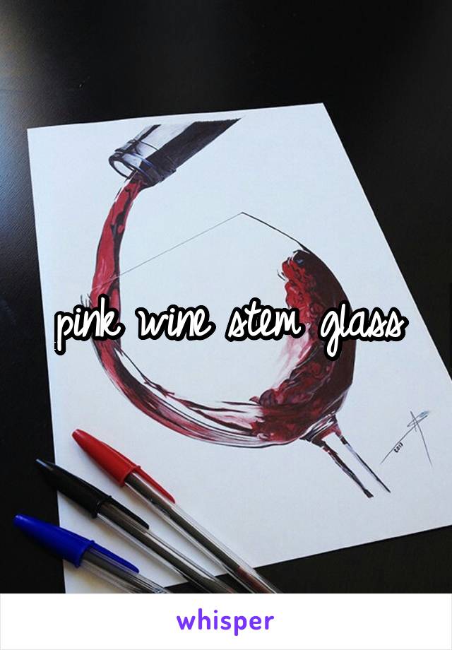 pink wine stem glass