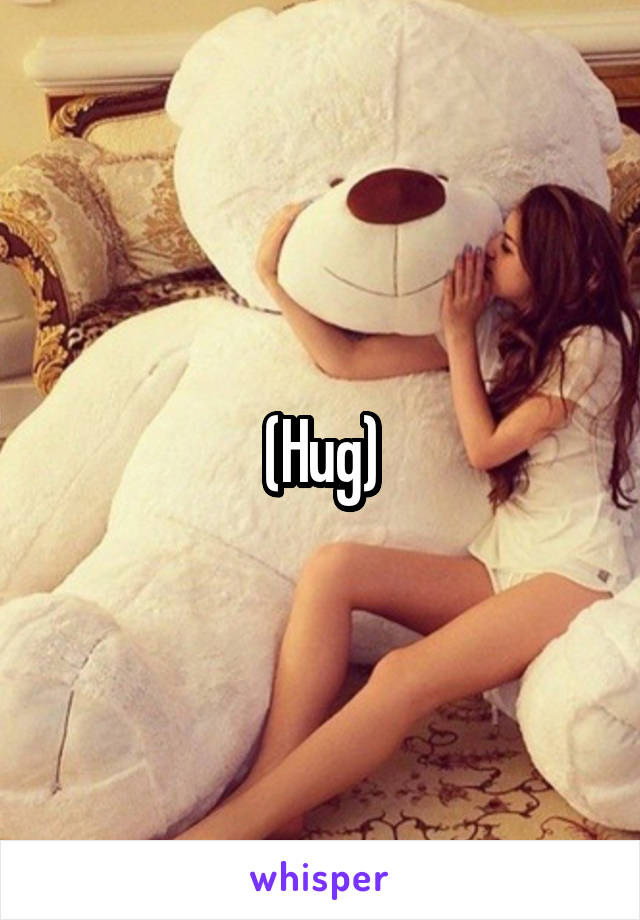 (Hug)