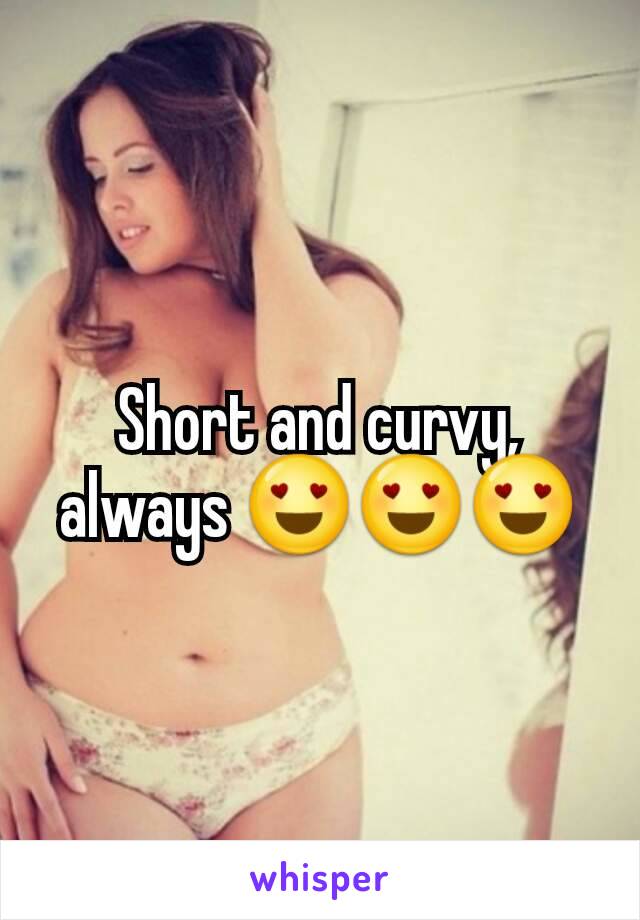 Short and curvy, always 😍😍😍
