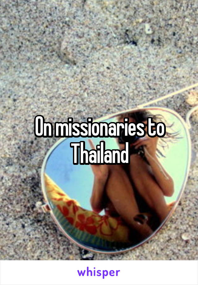 On missionaries to Thailand