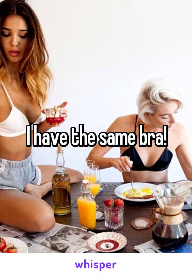 I have the same bra!