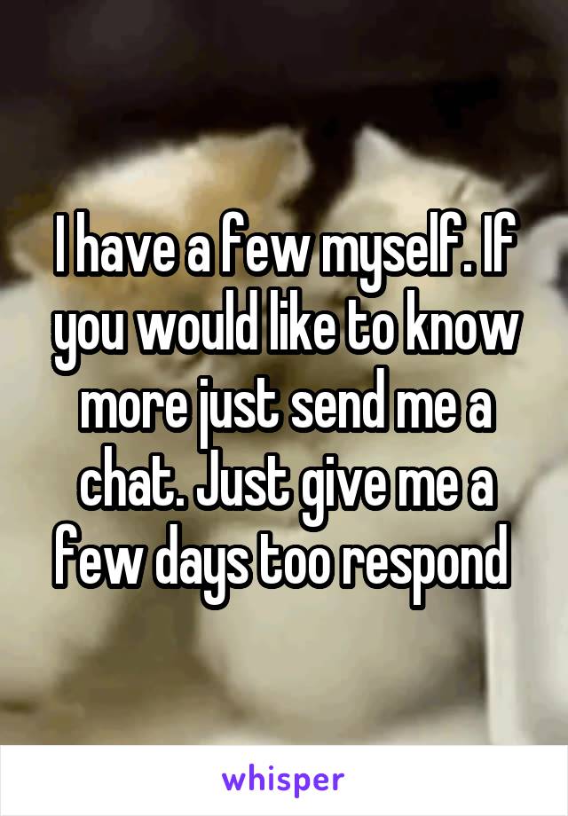 I have a few myself. If you would like to know more just send me a chat. Just give me a few days too respond 