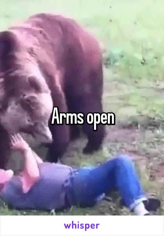 Arms open