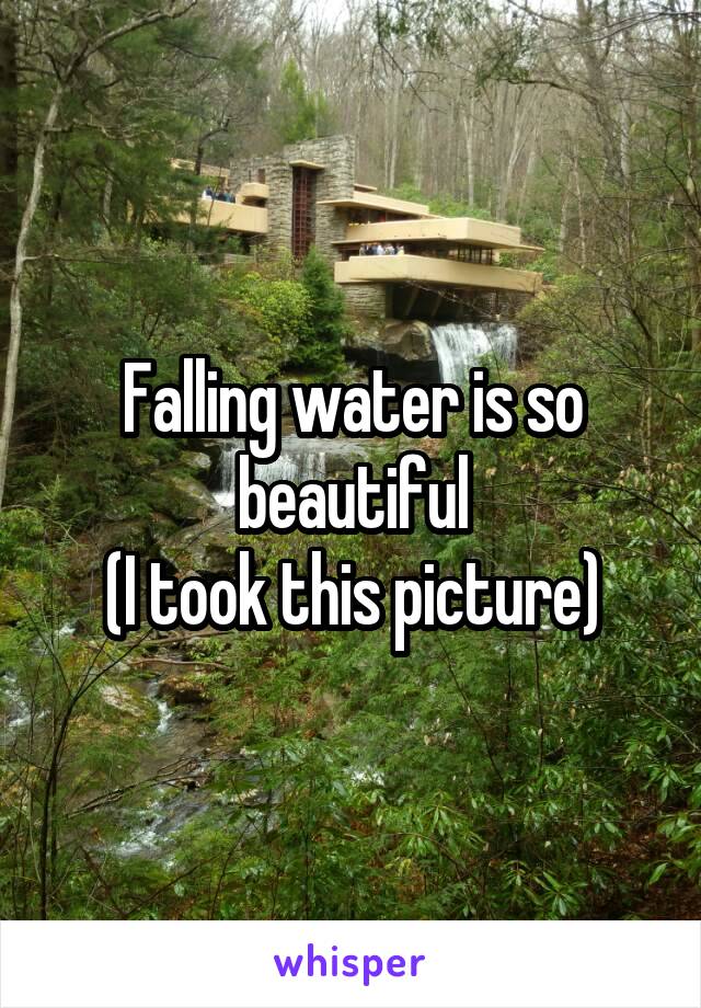 Falling water is so beautiful
(I took this picture)
