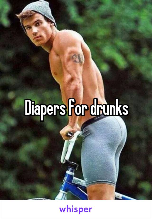 Diapers for drunks