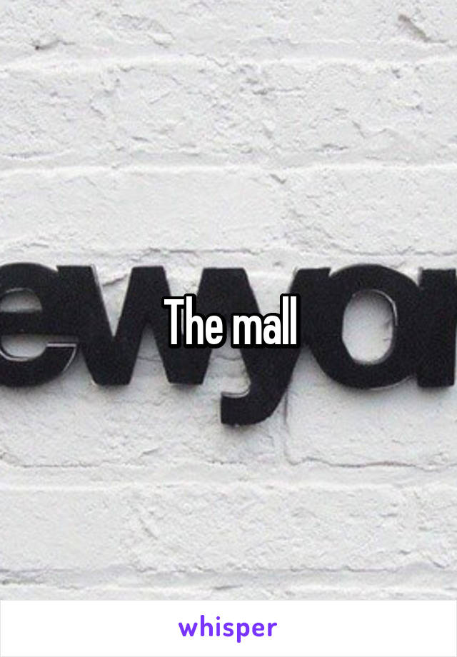 The mall