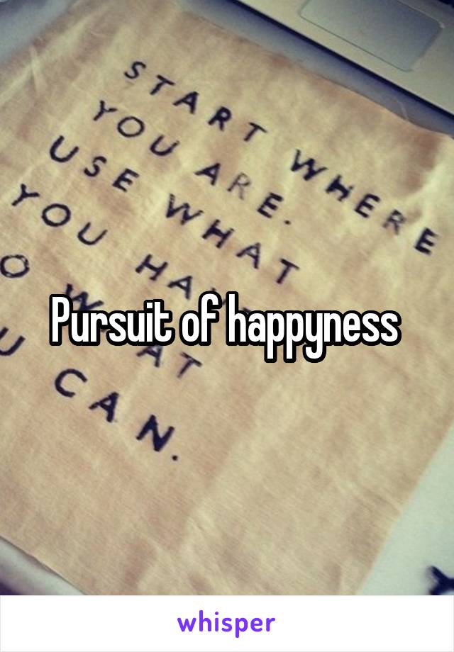 Pursuit of happyness 