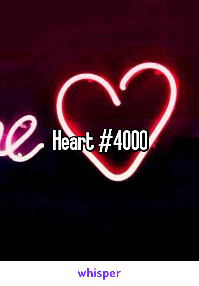 Heart #4000