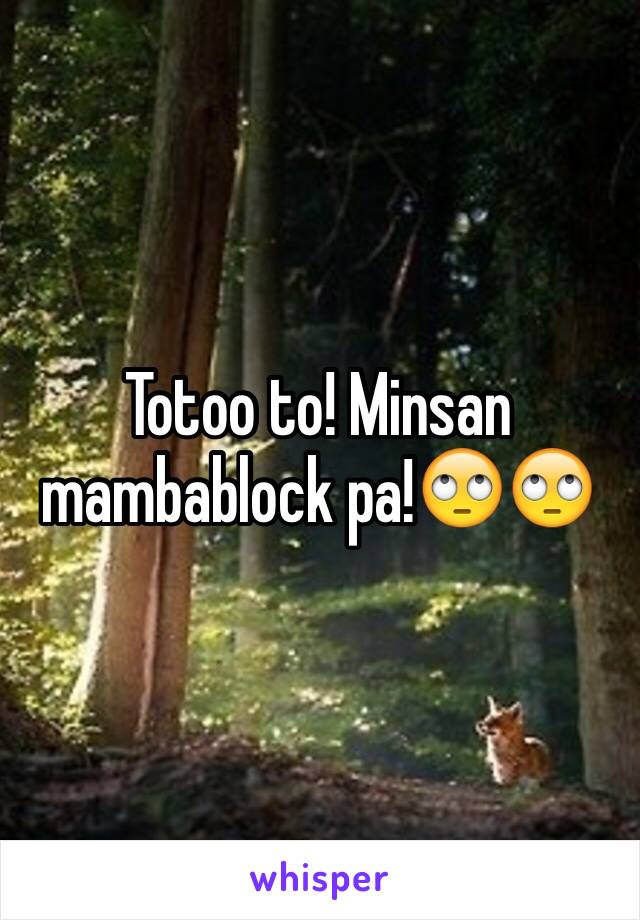 Totoo to! Minsan mambablock pa!🙄🙄