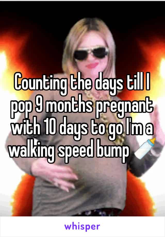 Counting the days till I pop 9 months pregnant with 10 days to go I'm a walking speed bump 🍼