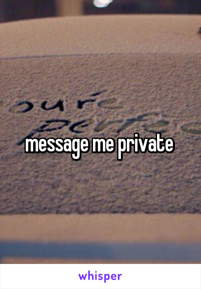message me private 