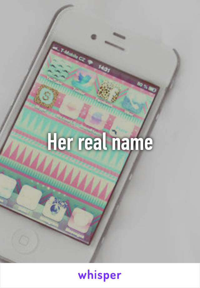 Her real name