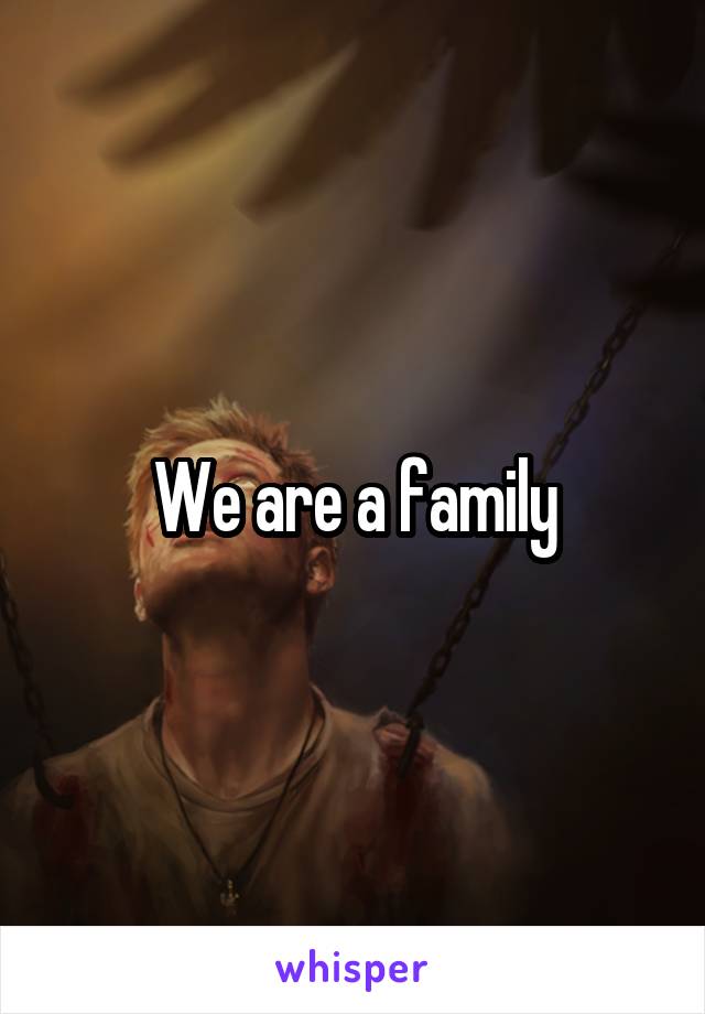 We are a family