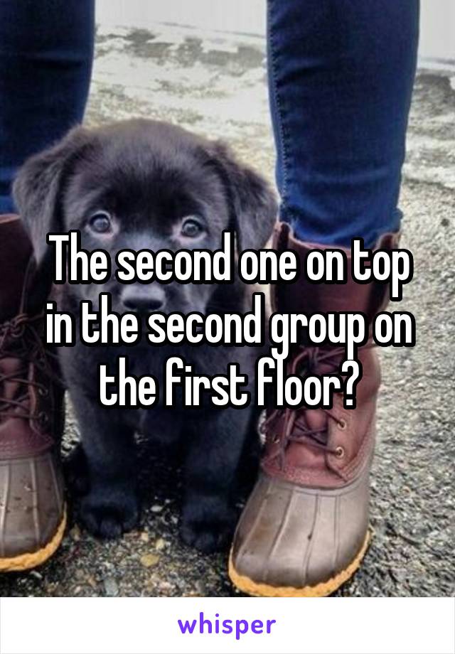 The second one on top in the second group on the first floor?